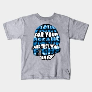 FIGHT FOR YOUR DREAMS Kids T-Shirt